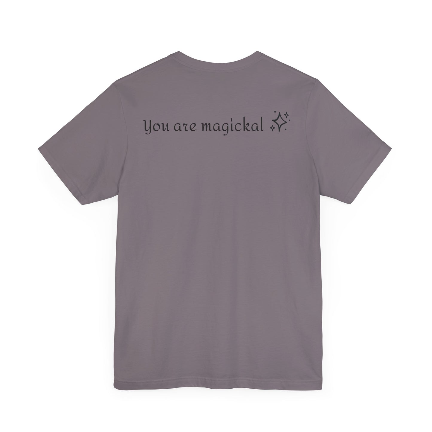 You are MAGKICAL T-Shirt