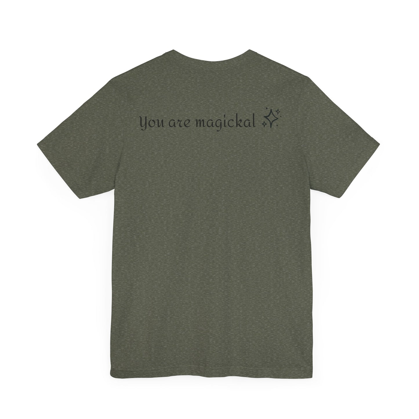 You are MAGKICAL T-Shirt