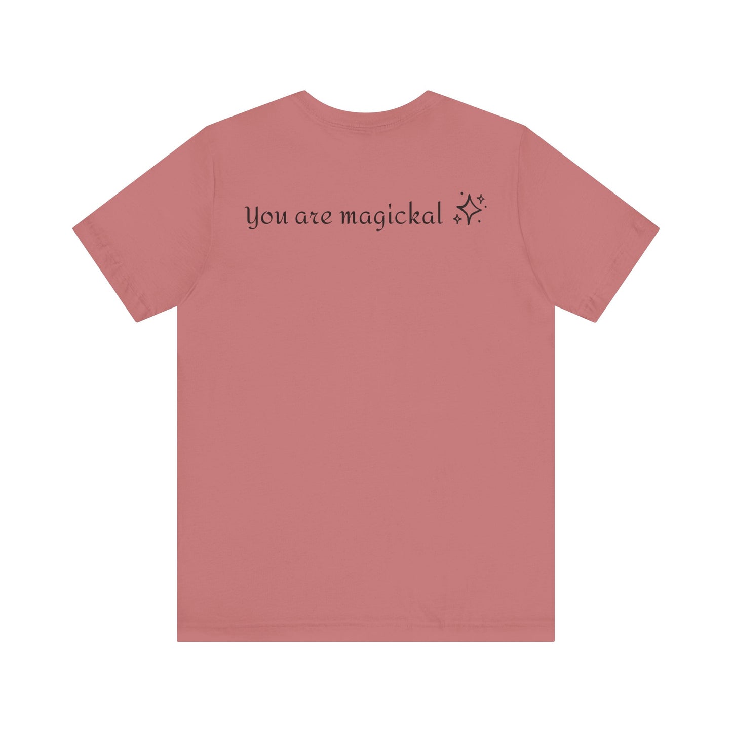 You are MAGKICAL T-Shirt