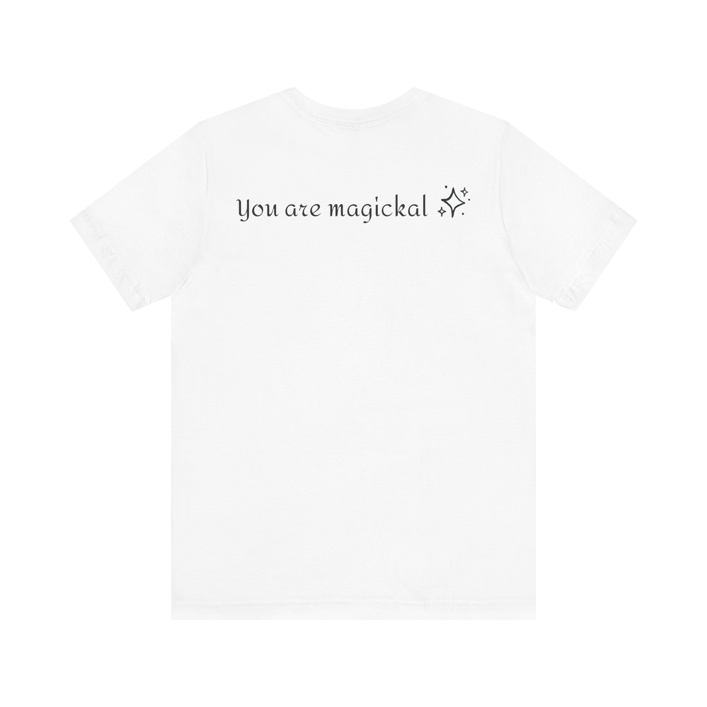 You are MAGKICAL T-Shirt