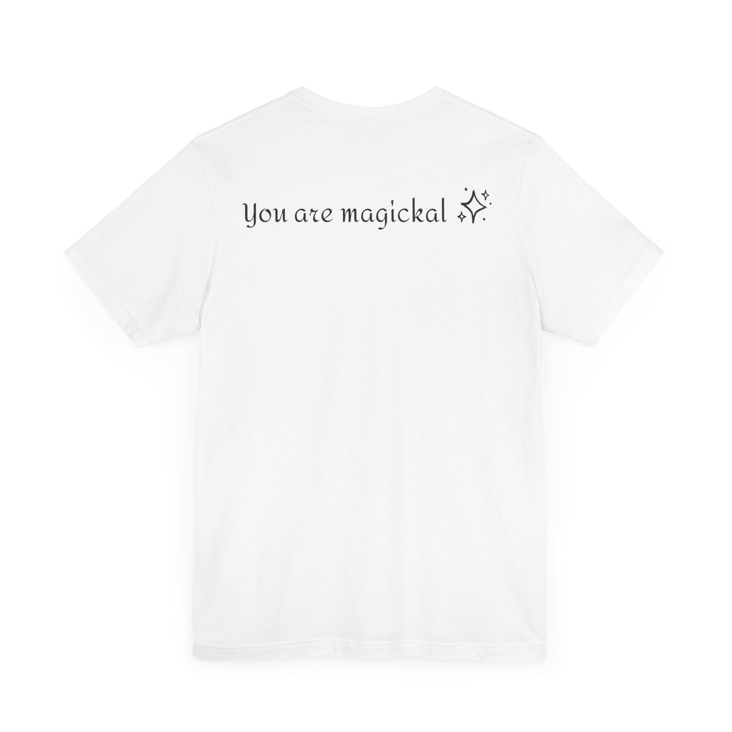 You are MAGKICAL T-Shirt