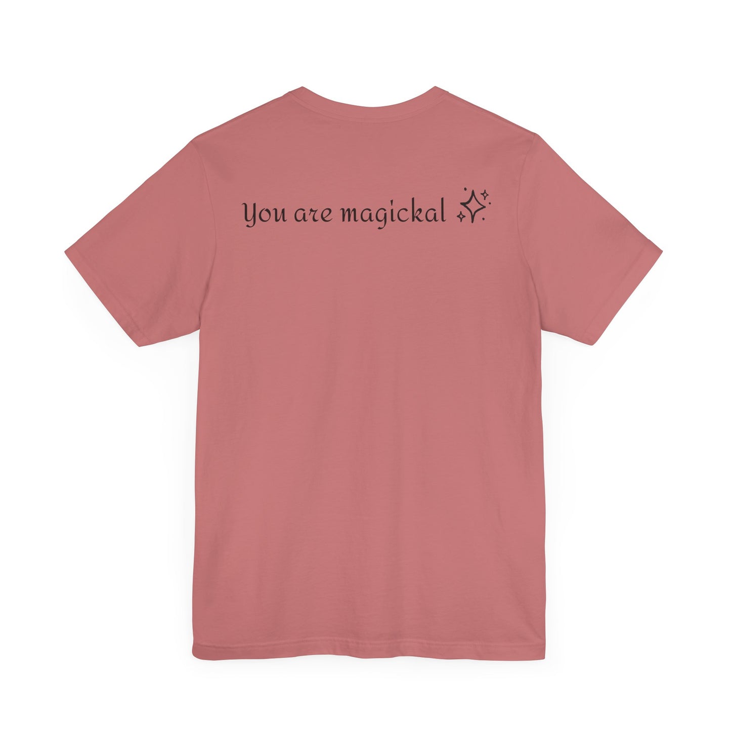 You are MAGKICAL T-Shirt