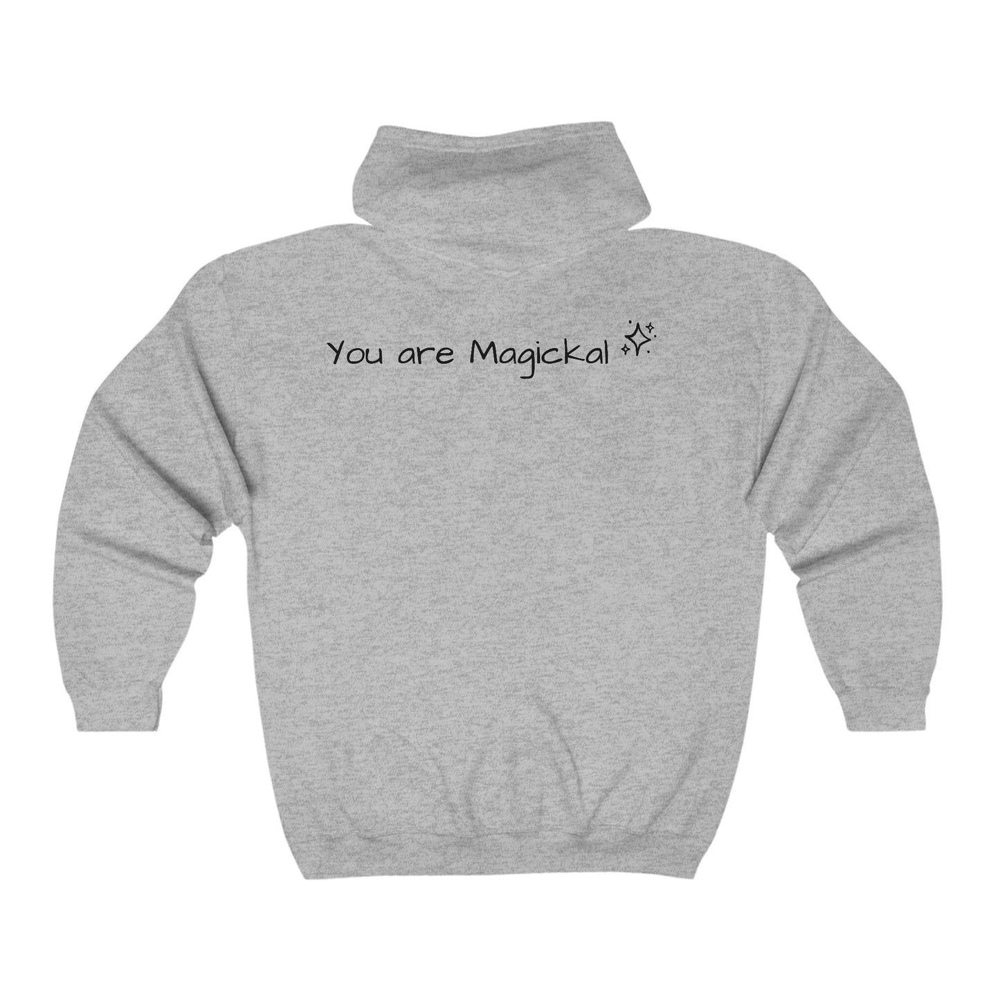 You ARE Magickal- Full Zip Hooded Sweatshirt